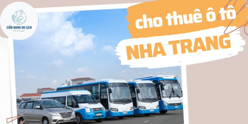 Top 10 Địa Chỉ Cho Thuê Xe Ô Tô Tại Nha Trang Uy Tín Chuyên Nghiệp