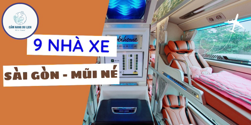 Top 9 nhà xe giường nằm Sài Gòn Mũi Né bạn tha hồ lựa chọn