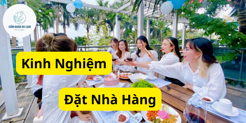 Kinh Nghiệm Đặt Nhà Hàng Khi Đi Du Lịch Kèm Danh Sách Nhà Hàng Cả Nước